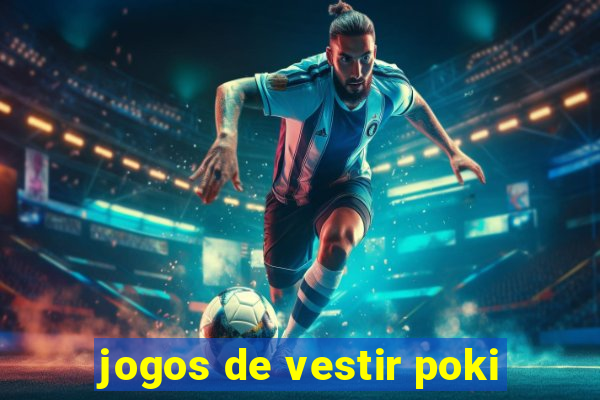 jogos de vestir poki